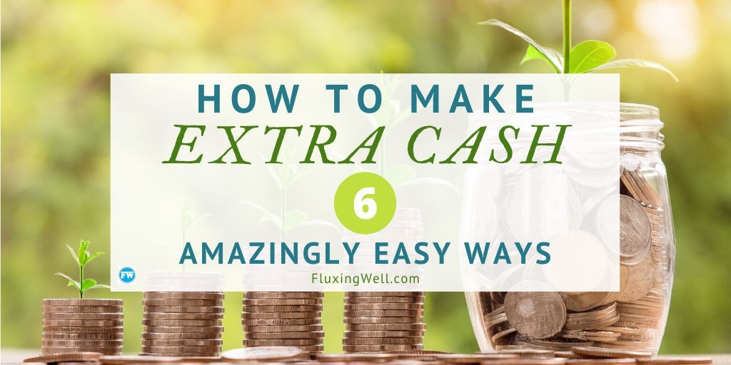 how-to-make-extra-cash-in-6-amazingly-easy-ways-fluxing-well