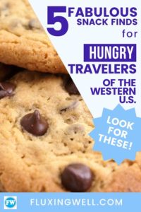 5 Fabulous Snack Finds for the Hungry travelers Western US Edition