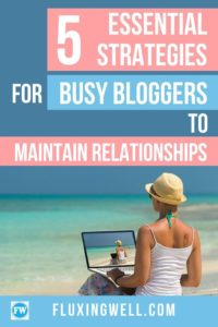 5 essential strategies for busy bloggers to maintain relationships pinterest image