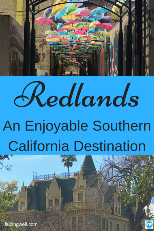 Redlands An Amazing Southern California Destination Fluxing Well