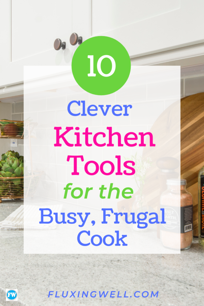 Clever Kitchen Tools For The Busy Frugal Cook Fluxing Well   10 Clever Kitchen Tools 683x1024 