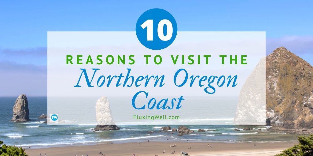 10-reasons-to-visit-the-northern-oregon-coast-in-2020-fluxing-well