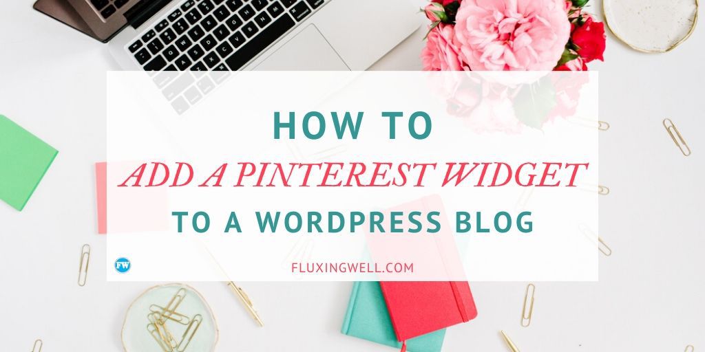 How to Add a Pinterest Widget to a Wordpress Blog