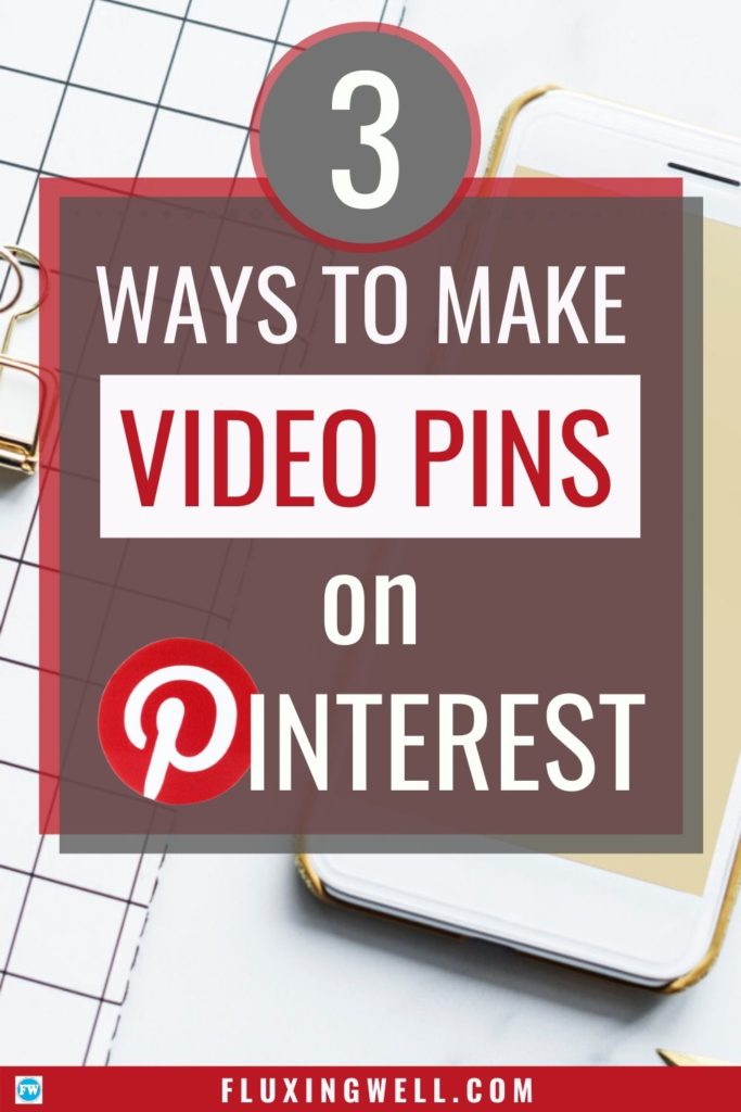 How To Make A Video Pin On Pinterest - Fluxing Well