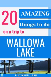 20 Amazing Things to do on a trip to Wallowa Lake Pinterest Image