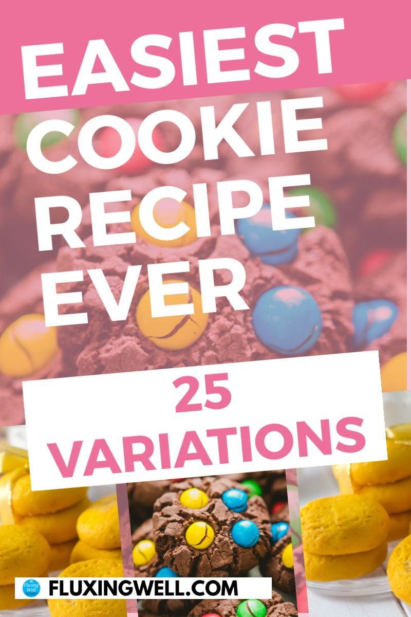 The Easiest Cookie Recipe Ever with 25 Variations - Fluxing Well