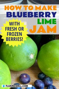 how to make easy blueberry lime jam recipe Pinterest image jars with limes and blueberries