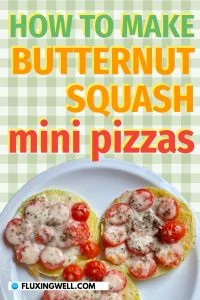 how to make butternut squash mini pizzas three mini pizzas on a plate
