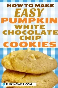 How to make easy pumpkin white chocolate chip cookies featuring a stack of cookies