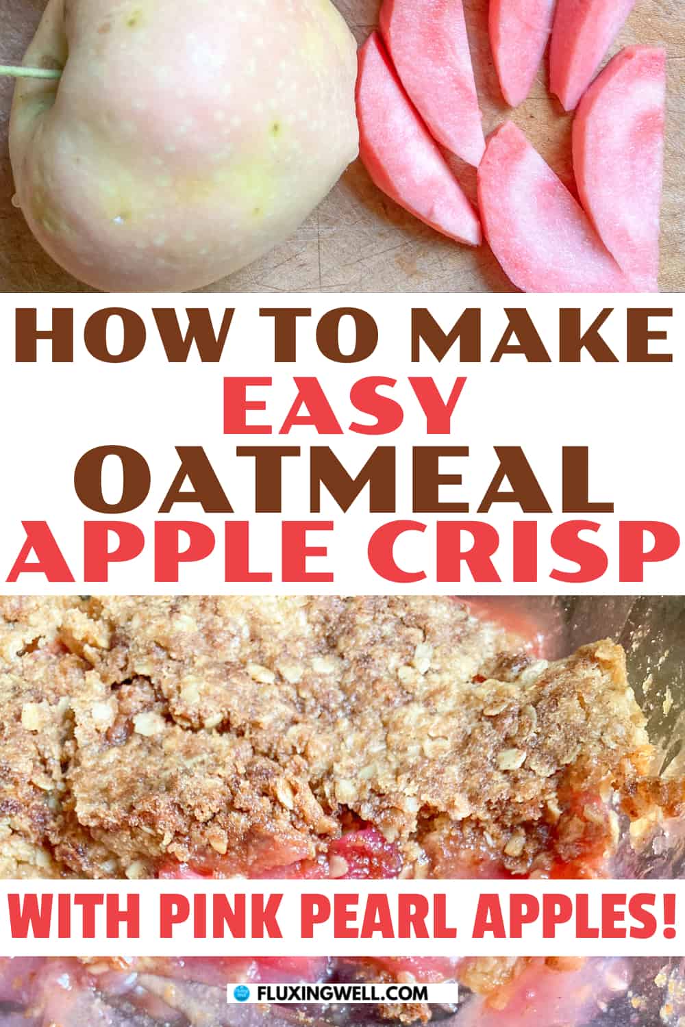 how to make easy oatmeal apple crisp photo with pink Pearl apples on top and the baked oatmeal apple crisp on the bottom