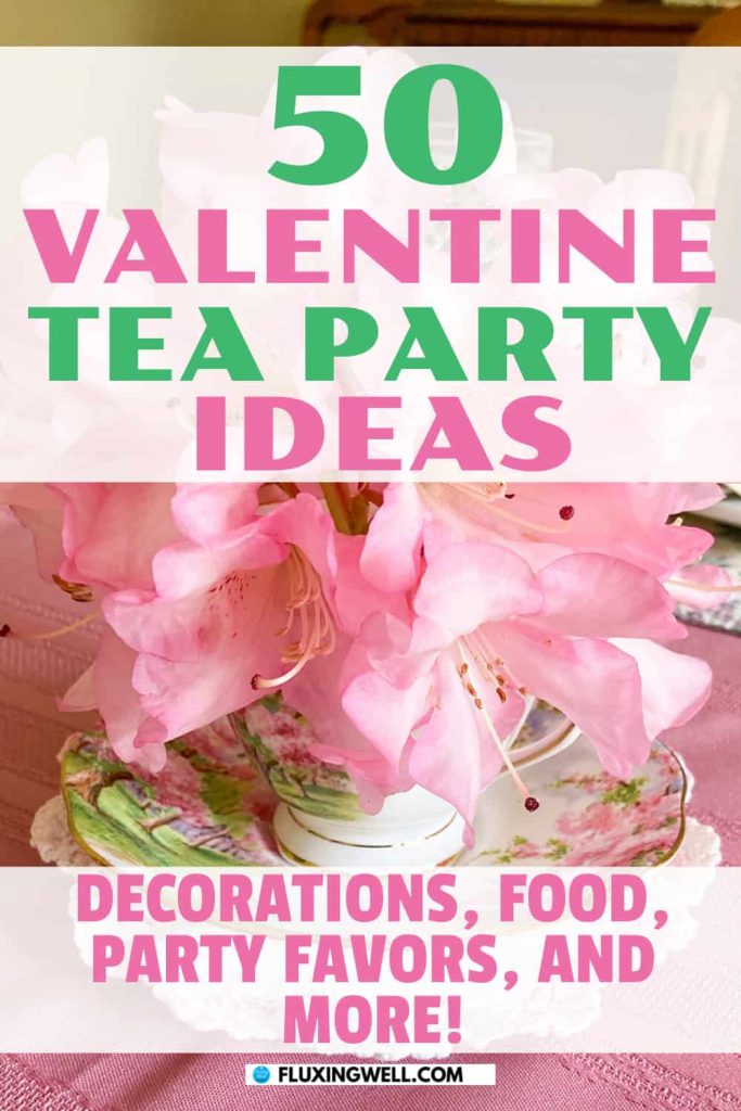 50-valentine-tea-party-ideas-the-ultimate-guide-fluxing-well