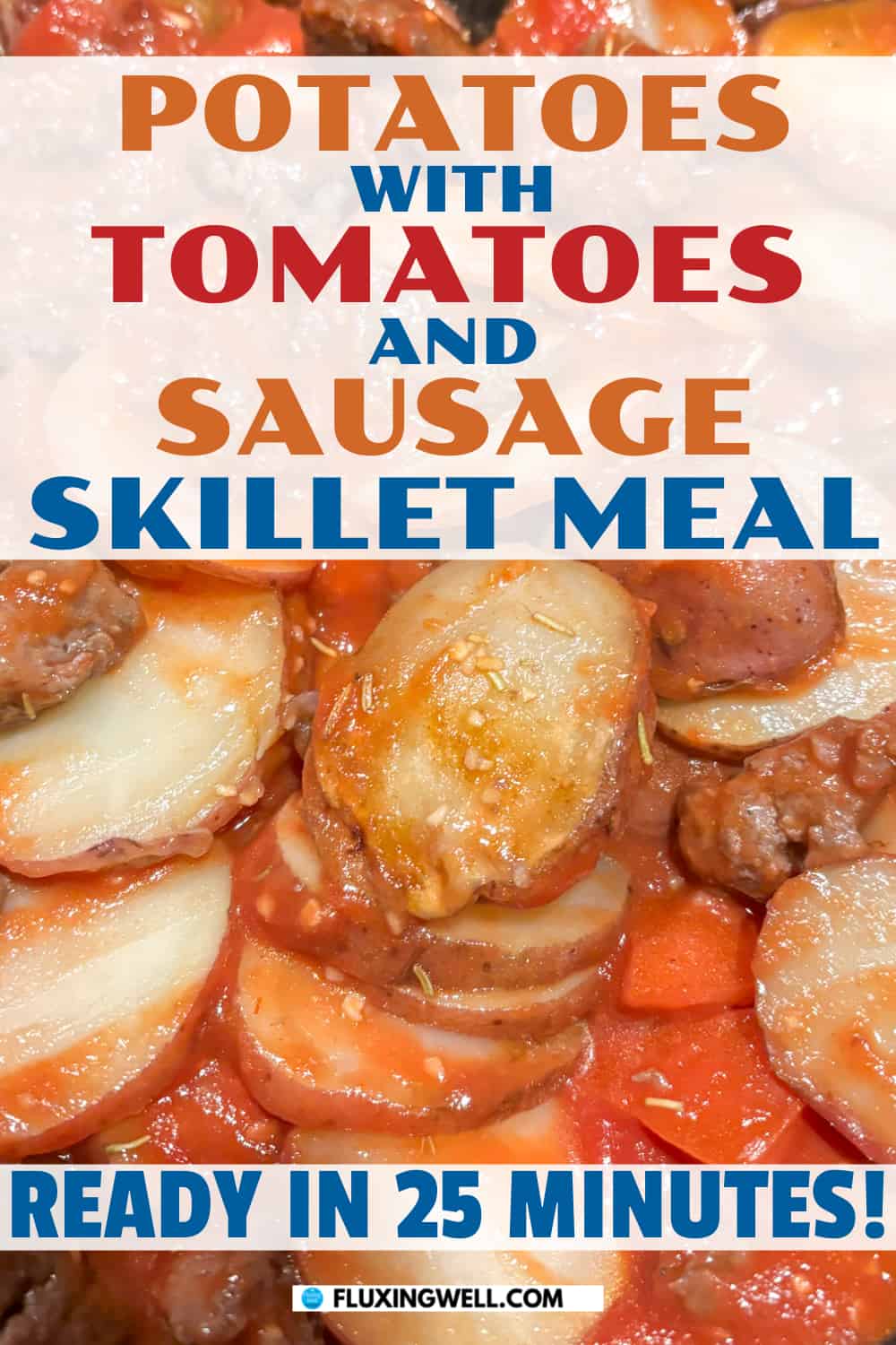 potatoes with tomatoes and sausage skillet meal ready in 25 minutes