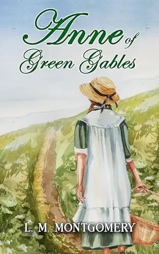 Anne of Green Gables: Part of The Classic Anne of Green Gables Series: Anne of Green Gables Book 1