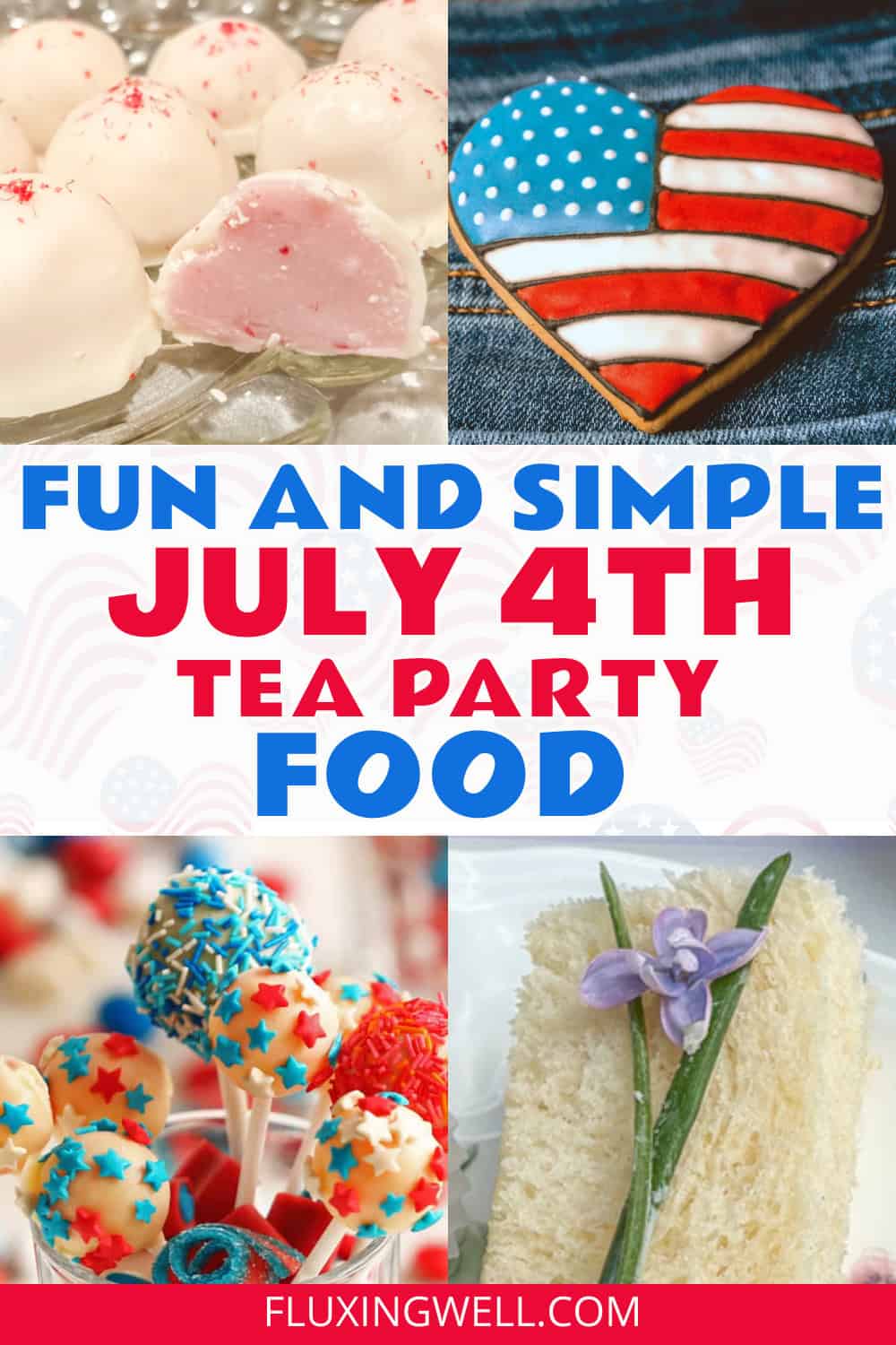 July 4th tea party ideas food
