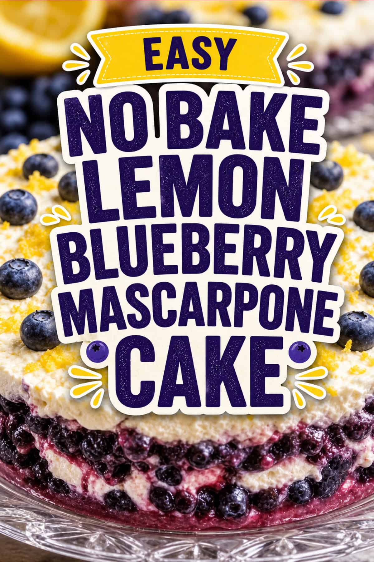 Easy Fruity Summer Desserts with Rhubarb and Berries lemon blueberry mascarpone cake